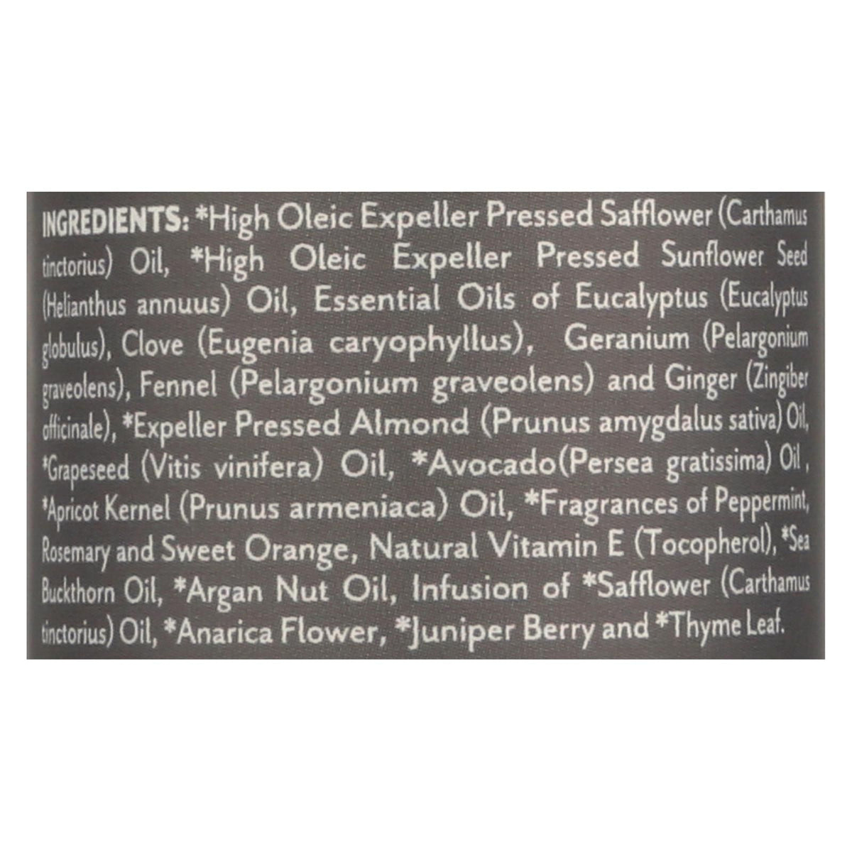Ingredient label: safflower, sunflower and other oils, with eucalyptus, clove, geranium, fennel and ginger oils, sweet almond oil, avocado oil, apricot kernel oil, argan nut oil, vitamin E, and peppermint, rosemary and sweet orange scents
